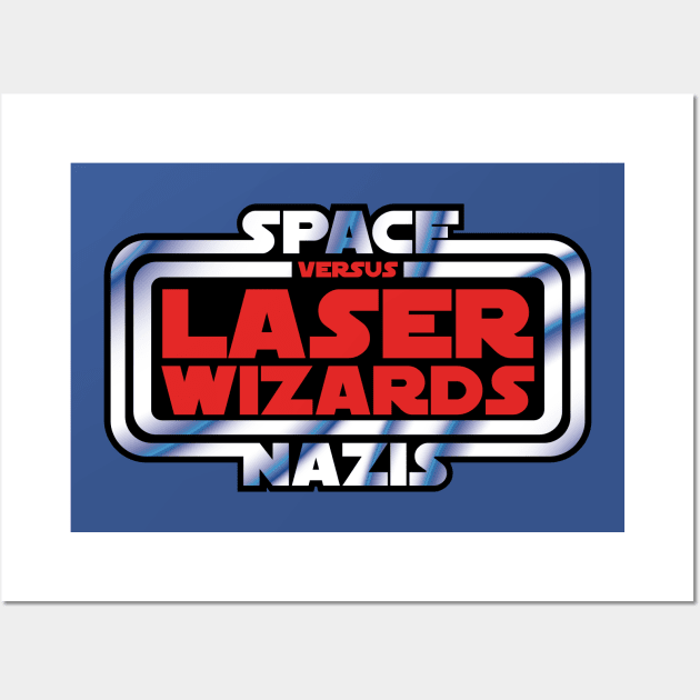 Space Nazis versus Laser Wizards (OG) Wall Art by mannypdesign